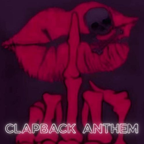 CLAPBACK ANTHEM