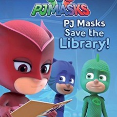 [DOWNLOAD] EPUB 📥 PJ Masks Save the Library!: Ready-to-Read Level 1 by  Daphne Pende