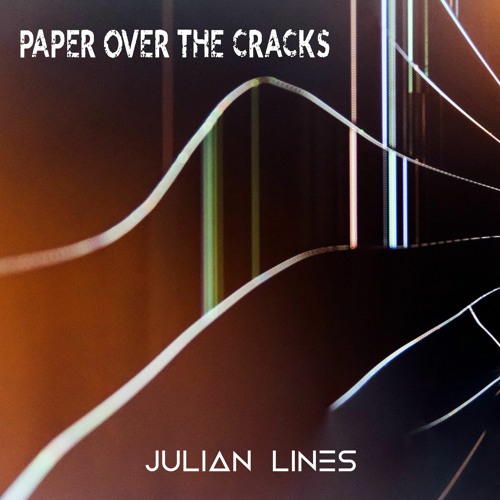 Stream Paper Over The Cracks by Julian Lines | Listen online for free on  SoundCloud