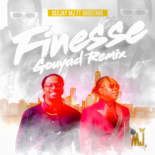 Stream Finesse ( Good Tang x G-Mixx) Gouyad Remix by DEEJAY MJ