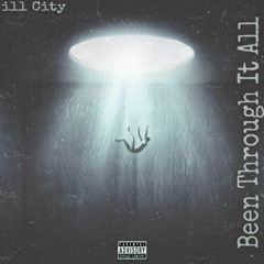 Been through it all - ILL CITY (remastered by Edward Floyd)