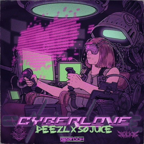 CYBER LOVE - DEEZL X SO JUICE