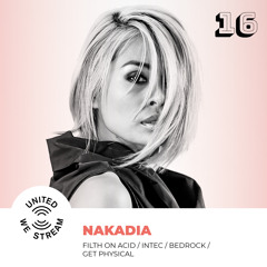Nakadia presents United We Stream Podcast Nr. 016