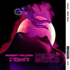 Robert Falcon, THRILLION & JUSTN X - Ridin Solo'