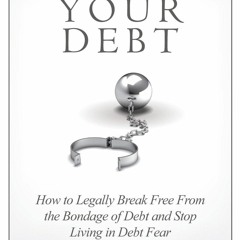 [PDF] DOWNLOAD EBOOK Escape Your Debt: How to Stop Living in Debt Fear and Legal