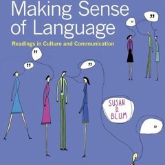 [View] [EBOOK EPUB KINDLE PDF] Making Sense of Language: Readings in Culture and Communication by  S