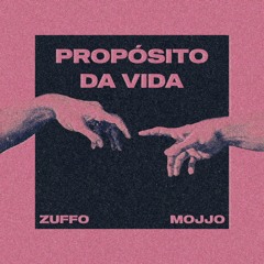 ZUFFO, MOJJO - Proposito Da Vida