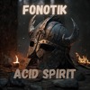 下载视频: Fonotik - Acid Spirit