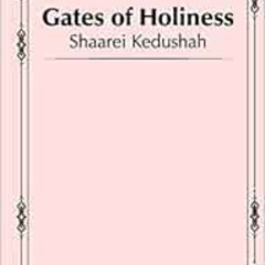 [GET] PDF 💗 Shaarei Kedushah - Gates of Holiness by Rabbi Chaim Vital,Rabbi Amiram M