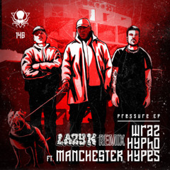 Wraz & Hypho (ft. Hypes)- Tactics (Lazy K Remix)