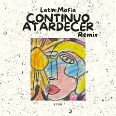 LATIN MAFIA - Continuo Atardecer (LYUM Remix) [Afro House]