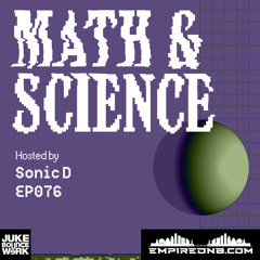 Math & Science Ep. 076