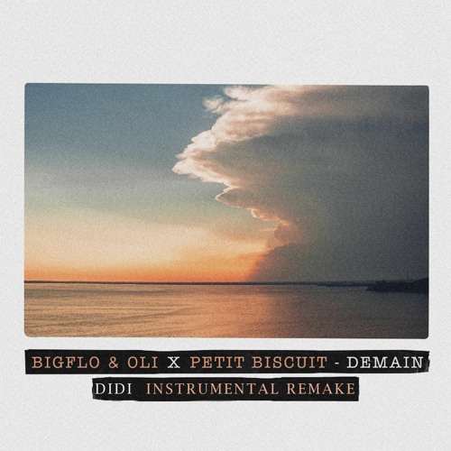 Stream Petit Biscuit, Bigflo & Oli - Demain (Instrumental Remake by Didi)  [2018] by Didi | Listen online for free on SoundCloud