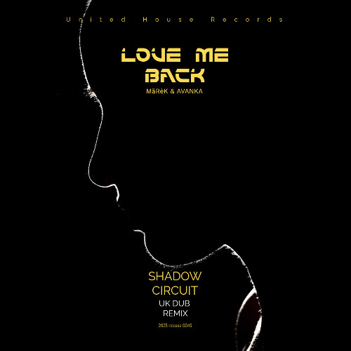 Marek & Avanka — Love Me Back (Shadow Circuit UK Dub Remix)