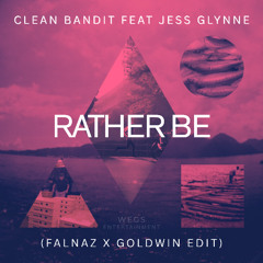 Rather Be (GOLDWIN & FLNZ EDIT) PREVIEW