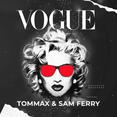 Madonna - Vogue (TOMMAX & Sam Ferry Remix)