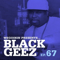 Episode 67 - The Black Geez Interview