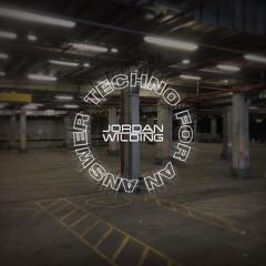 Jordan Wilding Presents: Techno For An Answer 24