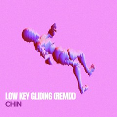 Low Key Gliding (REMIX)