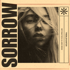 Treblehunter - Sorrow (MeTonaTOR & DJ Arix Remix)