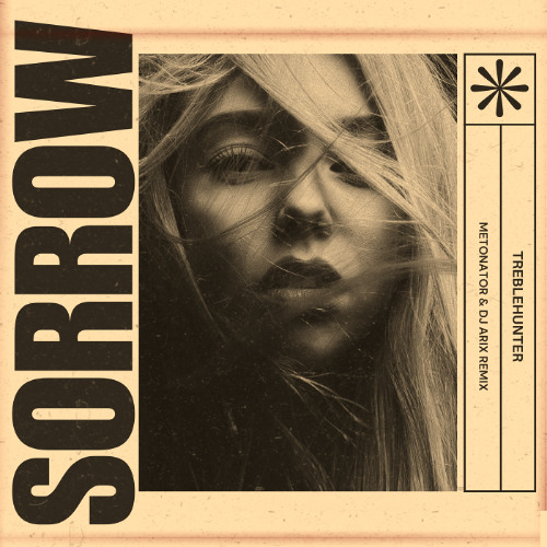 Treblehunter - Sorrow (MeTonaTOR & DJ Arix Remix)
