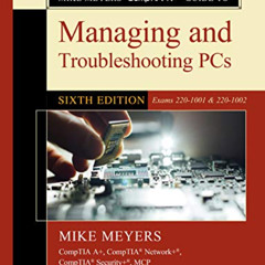DOWNLOAD EPUB 📪 Mike Meyers' CompTIA A+ Guide to Managing and Troubleshooting PCs, S
