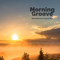 MORNING GROOVE - DRUMANDAVID (Original Mix)