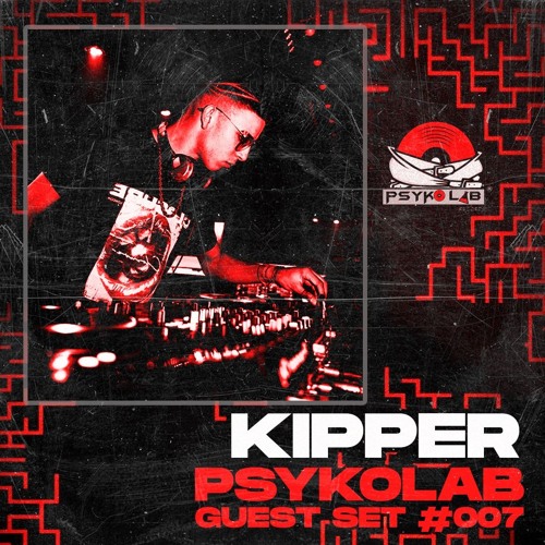 KIPPER  - PSYKOLAB GUEST SET #007
