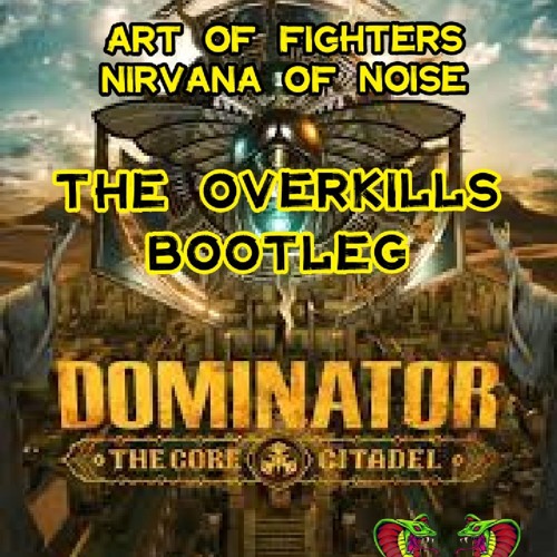 Art Of Fighters - Nirvana Of Noise (The Overkills Bootleg)