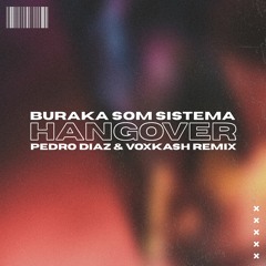 Buraka Som Sistema - Hangover (PEDRO DIAZ & VOXKASH Remix)
