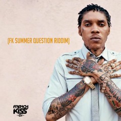 Vybz Kartel - SUMMER TIME VS QUESTION (FK MASHUP)