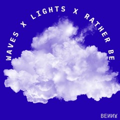 Waves x Lights x Rather Be [FREE DL]