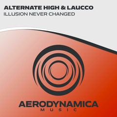 Alternate High & Laucco - Illusion Never Changed [Aerodynamica Music]
