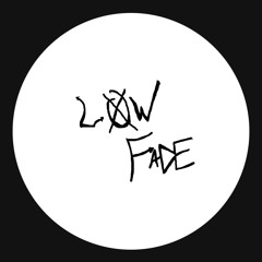 Lowfade - She the last one