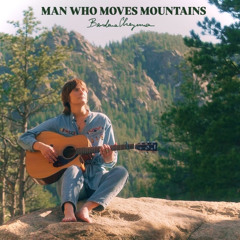 MAN WHO MOVES MOUNTAINS