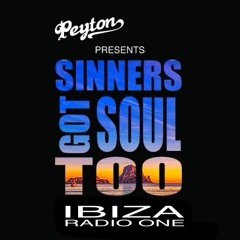 Peyton Presents SINNERS GOT SOUL TOO (Ibiza Radio 1)