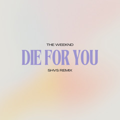 The Weeknd - Die For You (SHVS Afro House Remix) **FREE DOWNLOAD**