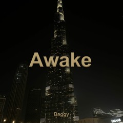 Awake - Baggy prod. Luke x ayoleybeats (ALSO ON SPOTIFY)