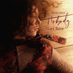 Nobody - Mitski (Mari Rose cover)