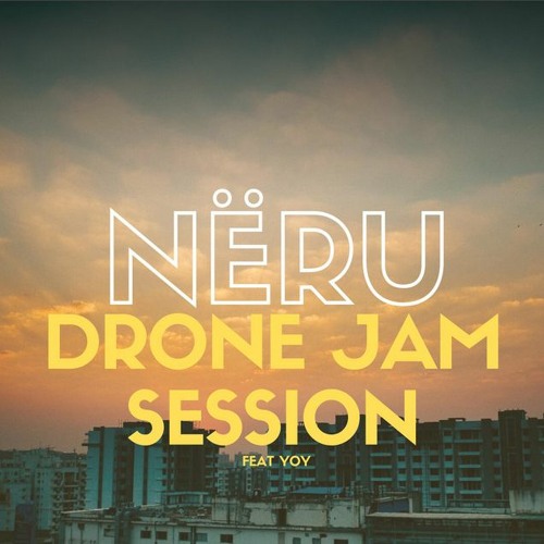 Drone Jam Session (ft. YoY)