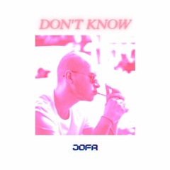 JOFR - Don't Know