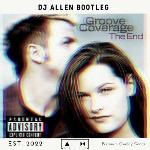 Groove Coverage - The End (DJ Λllen Bootleg) Played by KEVU