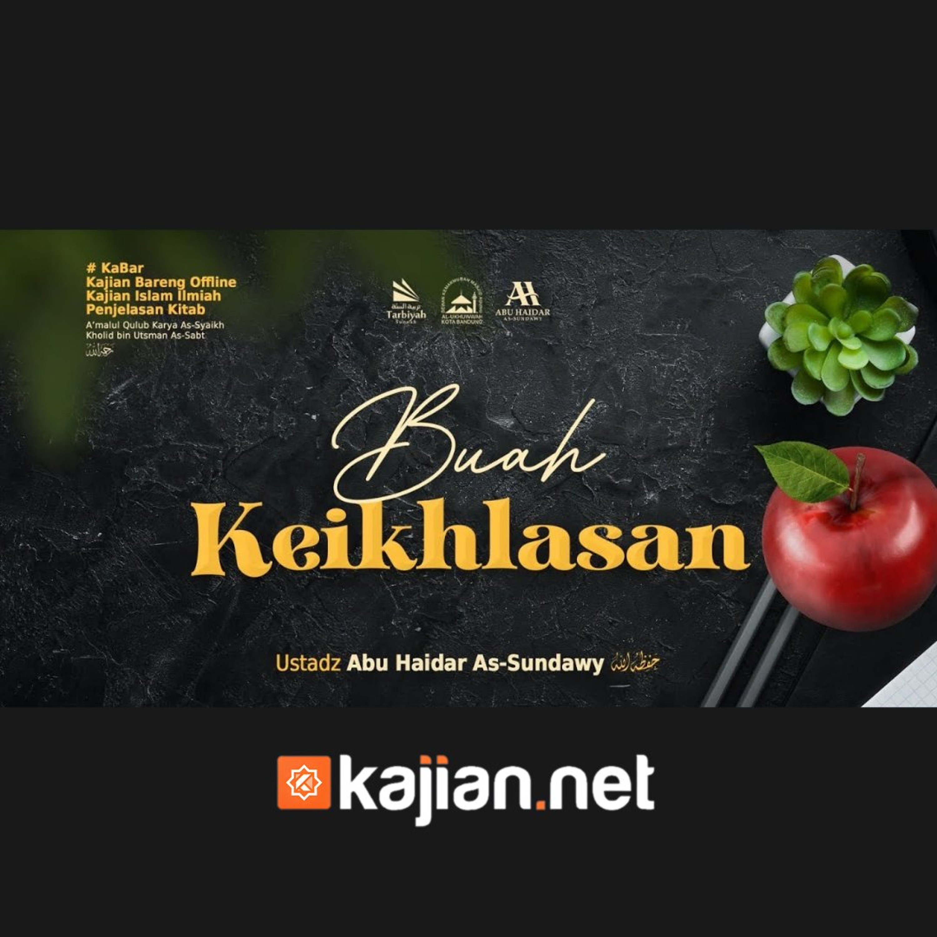Bab Ikhlas: Buah Keikhlasan-1 (Mendalami Amalan Hati) - Ustadz Abu Haidar As-Sundawy حفظه الله episode artwork