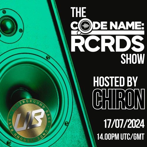 The Codename: RCRDS Show on Underground Bass hosted by Chiron 17/7/24