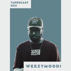 TAPROCAST 221 | WEEZYMOODI