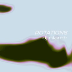 Rotations 28: DJ Niamh