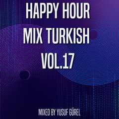 Happy Hour Mix Turkish (Vol. 17)