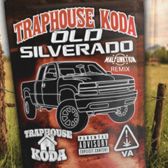 Traphouse Koda - Old Silverado (MalFunktion Remix)