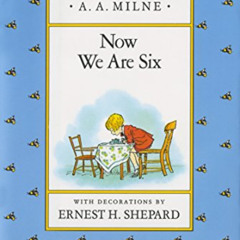 [FREE] PDF 💌 Now We Are Six (Winnie-the-Pooh) by  A. A. Milne &  Ernest H. Shepard E