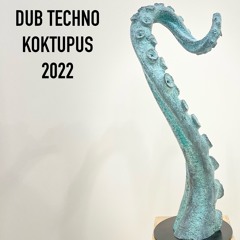 DUB TECHNO 2022 - KOKTUPUS